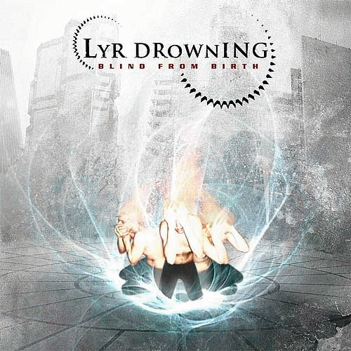 Lyr Drowning : Blind from Birth